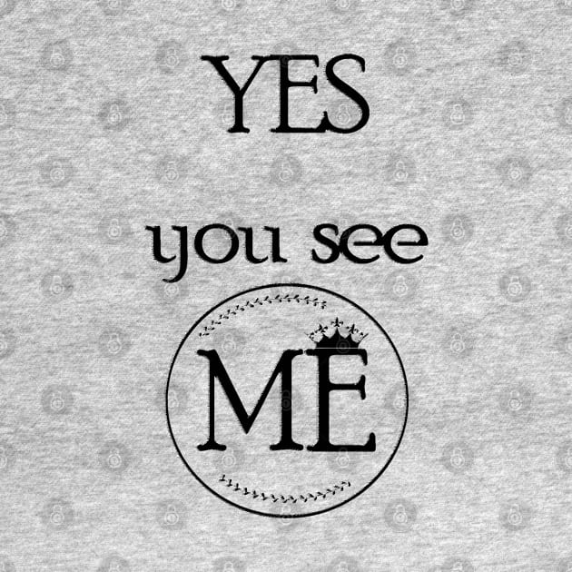 Yes..You See ME by Nova Digital&Design